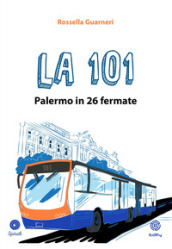 La 101. Palermo in 26 fermate