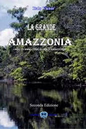 La Grande Amazzonia Vol.I
