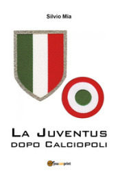 La Juventus dopo Calciopoli