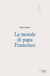 La Morale di papa Francesco