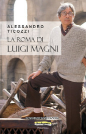 La Roma di Luigi Magni
