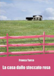 La casa dallo steccato rosa