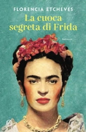 La cuoca segreta di Frida