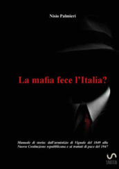 La mafia fece l Italia?