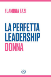 La perfetta leadership. Donna