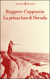 La prima luce di Neruda