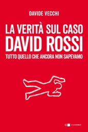 La verità sul caso David Rossi