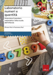 Laboratorio numeri e quantità. Potenziare il pensiero matematico nella scuola dell infanzia