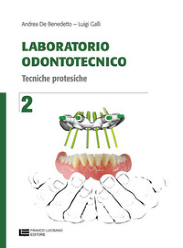 Laboratorio odontotecnico. Per le Scuole superiori. Con Contenuto digitale (fornito elettronicamente). Vol. 2: Tecniche proteistiche