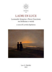 Ladri di luce. Leonardo Sciascia e Piero Guccione tra bellezza e verità