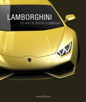Lamborghini, 50 anni di fascino e passione