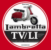 Lambretta. TV/LI. Terza serie. Storia, modelli e documenti
