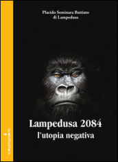 Lampedusa 2084. L utopia negativa