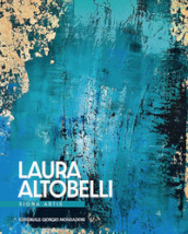 Laura Altobelli. Signa artis. Ediz. italiana e inglese