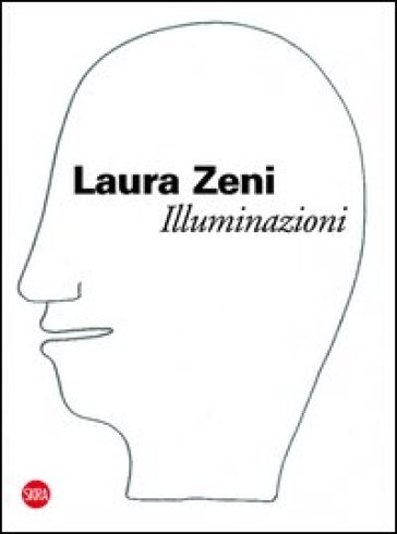 Laura Zeni. Illuminazione. Ediz. italiana e inglese