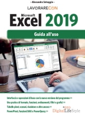 Lavorare con Microsoft Excel 2019. Guida all uso