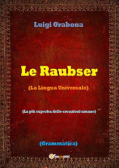 Le Raubser. La lingua universale