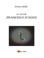 Le voci di Francesco d Assisi