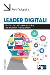 Leader digitali. Dall analisi dell influenza online all influencer management