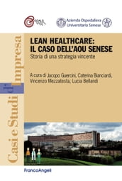 Lean Healthcare: il caso dell  AOU Senese. Storia di una strategia vincente