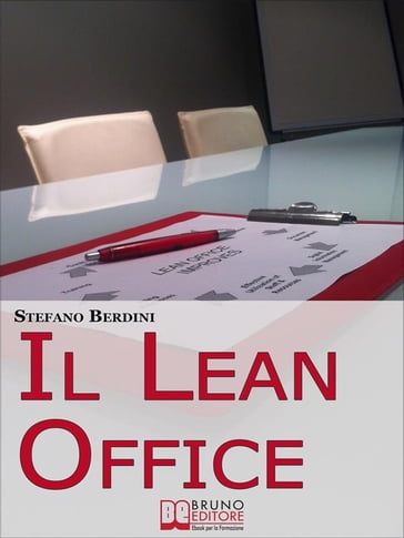 Il Lean Office. Il Modello della Produzione Snella per Ottimizzare i Processi di Gestione dell'Ufficio. (Ebook Italiano - Anteprima Gratis)