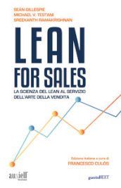 Lean for sales. La scienza del lean al servizio dell arte della vendita