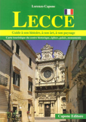 Lecce. Guide a son histoire, a son art, a son paysage