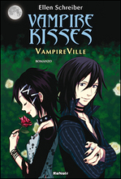 Legami di sangue. Vampire kisses. 3.