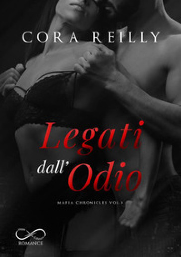 Legati dall'odio. Mafia chronicles. 3.