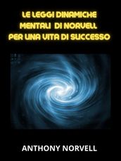 Le Leggi Mentali Dinamiche di Norvell per una vita di successo (Tradotto)