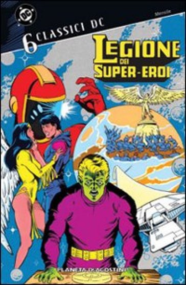 Legione dei supereroi. Classici DC. 6.
