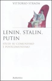Lenin, Stalin, Putin. Studi su comunismo e postcomunismo