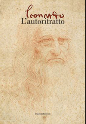 Leonardo. L autoritratto. Ediz. illustrata
