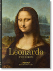 Leonardo da Vinci. Tutti i dipinti e disegni