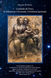 Leonardo da Vinci, la Vibrazione Universale e l Alchimia Spirituale