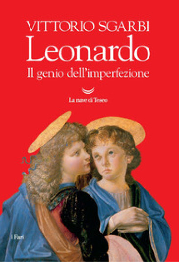 Leonardo. Il genio dell'imperfezione. Ediz. illustrata