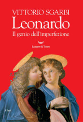 Leonardo. Il genio dell imperfezione. Ediz. illustrata