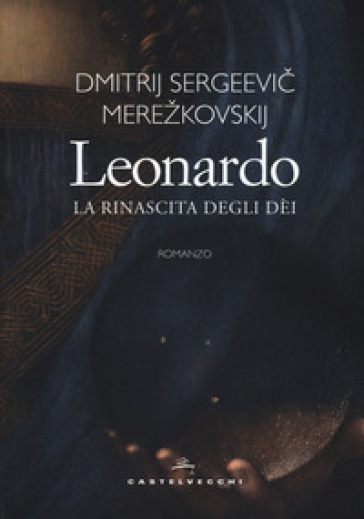 Leonardo. La rinascita degli dèi
