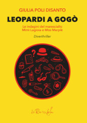 Leopardi a Gogò. Le indagini del maresciallo Mimì Lagioia e Miss Marplè