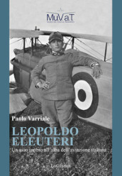 Leopoldo Eleuteri. Un asso umbro all alba dell aviazione italiana