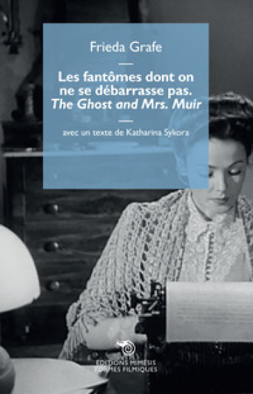 Les fantomes dont on ne se débarrasse pas. «The Ghost and Mrs. Muir»