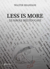 Less is more. Le parole dell educare