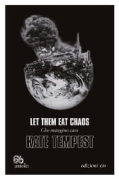 Let Them Eat Chaos - Che mangino caos. Ediz. italiana e inglese