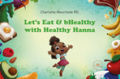Let s eat & bhealthy with Healthy Hanna
