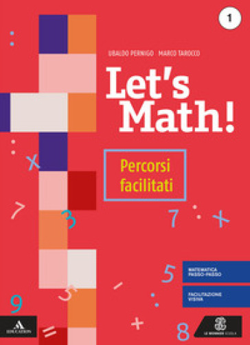 Let's math! Percorsi facilitati. Per la Scuola media. Con e-book. Con espansione online. Vol. 1
