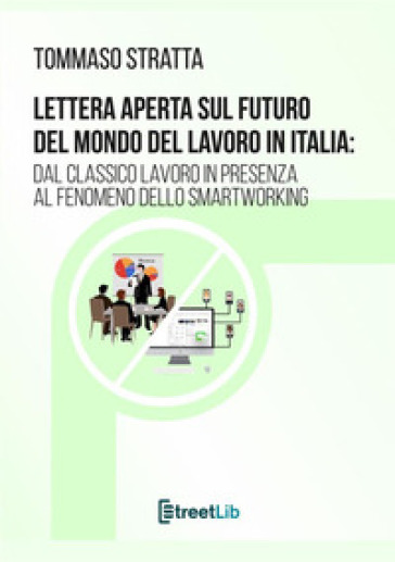 Lettera aperta sul futuro del mondo del lavoro in Italia: dal classico lavoro in presenza al fenomeno dello smartworking