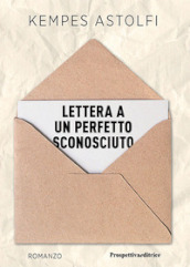 Lettera a un perfetto sconosciuto