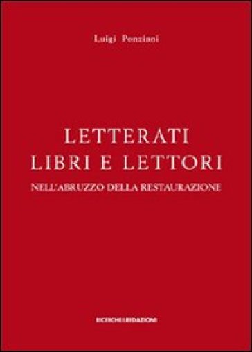 Letterati libri e lettori nell'Abruzzo della restaurazione. Ornamento, erudizione, impegno civile