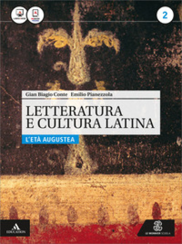 Letteratura e cultura latina. Per i Licei e gli Ist. magistrali. Con e-book. Con espansione online. Vol. 2: L'età augustea