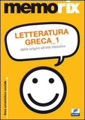 Letteratura greca. 1: Dalle origini all età classica